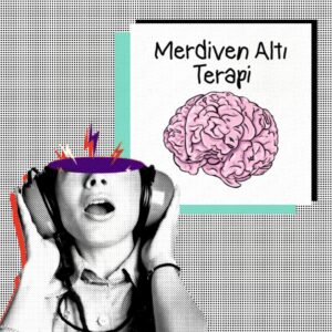 Podcast merdiven altı terapi